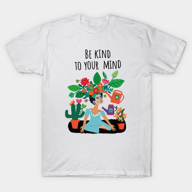 be kind to your mind T-Shirt by Naive Rider